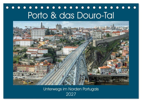 Porto & das Douro-Tal (Tischkalender 2027 DIN A5 quer), CALVENDO Monatskalender
