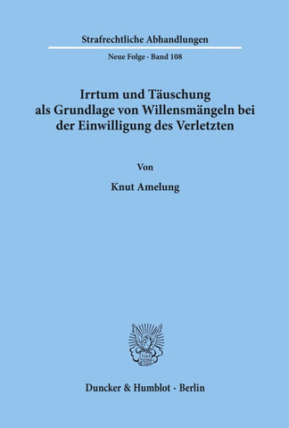 Irrtum und Täuschung als Grundlage von Willensmängeln bei der Einwilligung des Verletzten.