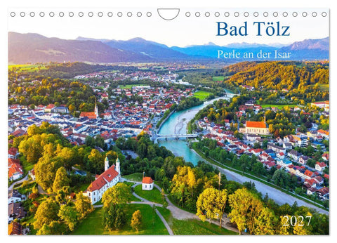 Bad Tölz - Perle an der Isar (Wandkalender 2027 DIN A4 quer), CALVENDO Monatskalender