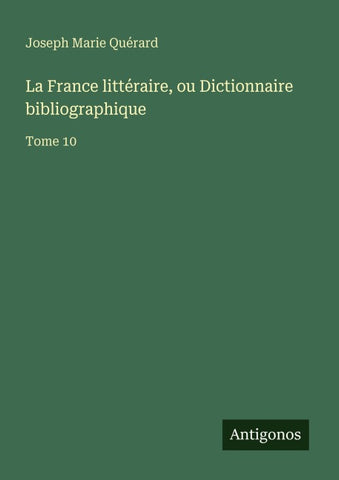 La France littéraire, ou Dictionnaire bibliographique
