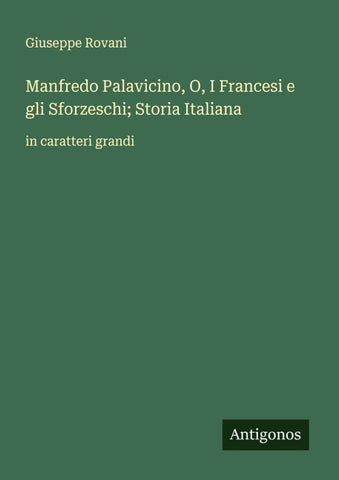 Manfredo Palavicino, O, I Francesi e gli Sforzeschi; Storia Italiana