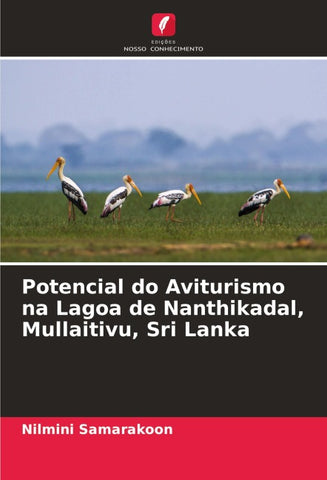 Potencial do Aviturismo na Lagoa de Nanthikadal, Mullaitivu, Sri Lanka