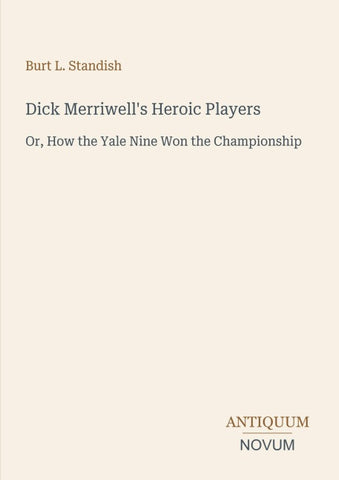 Dick Merriwell's Heroic Players
