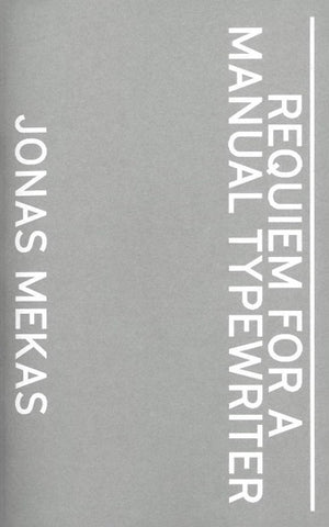 Jonas Mekas. Requiem For a Manual Typewriter