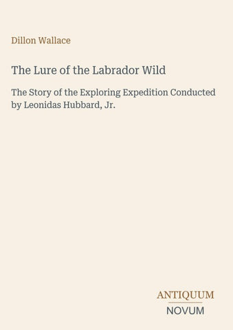 The Lure of the Labrador Wild