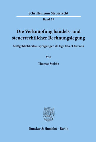 Die Verknüpfung handels- und steuerrechtlicher Rechnungslegung.