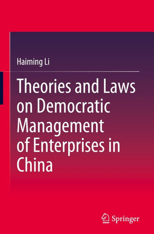Theories and Laws on Democratic Management of Enterprises in China