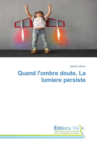 Quand l'ombre doute, La lumiere persiste
