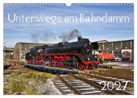 Unterwegs am Bahndamm (Wandkalender 2027 DIN A3 quer), CALVENDO Monatskalender