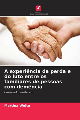 A experiência da perda e do luto entre os familiares de pessoas com demência