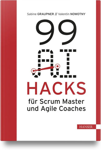 99 AI Hacks für Scrum Master und Agile Coaches