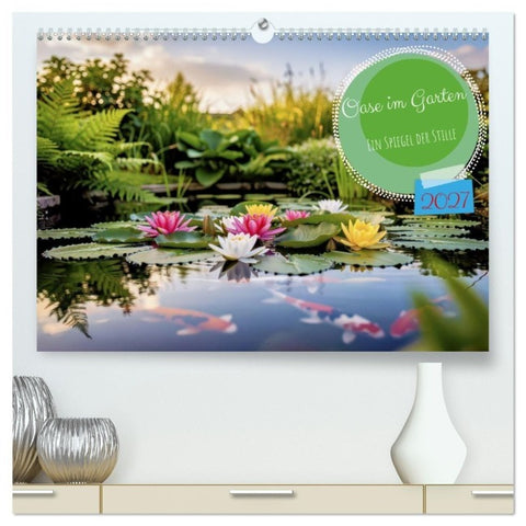 Oase im Garten (hochwertiger Premium Wandkalender 2027 DIN A2 quer), Kunstdruck in Hochglanz