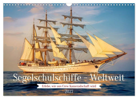 Segelschulschiffe - Weltweit (Wandkalender 2027 DIN A3 quer), CALVENDO Monatskalender