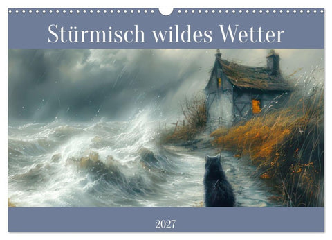Stürmisch wildes Wetter (Wandkalender 2027 DIN A3 quer), CALVENDO Monatskalender