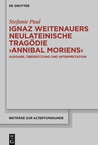 Ignaz Weitenauers neulateinische Tragödie "Annibal moriens"