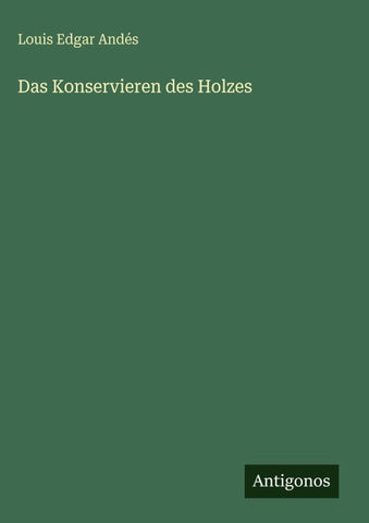 Das Konservieren des Holzes