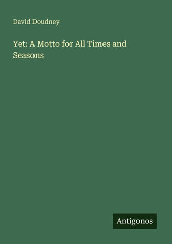 Yet: A Motto for All Times and Seasons