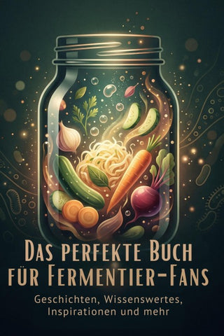 Das perfekte Buch für Fermentier-Fans