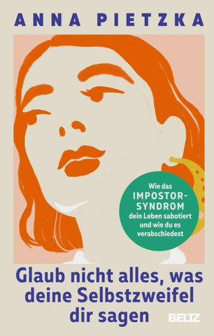 Glaub nicht alles, was deine Selbstzweifel dir sagen