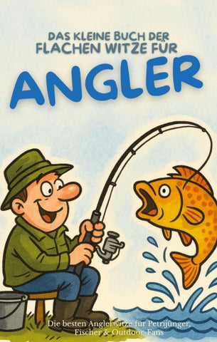 Das kleine Buch der flachen Witze für Angler