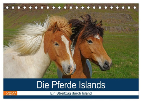 Die Pferde Islands - Ein Streifzug durch Island (Tischkalender 2027 DIN A5 quer), CALVENDO Monatskalender