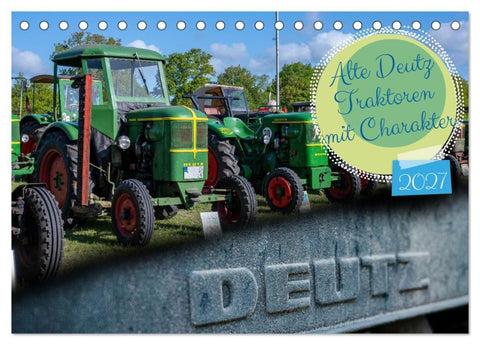 Alte Deutz Traktoren mit Charakter (Tischkalender 2027 DIN A5 quer), CALVENDO Monatskalender