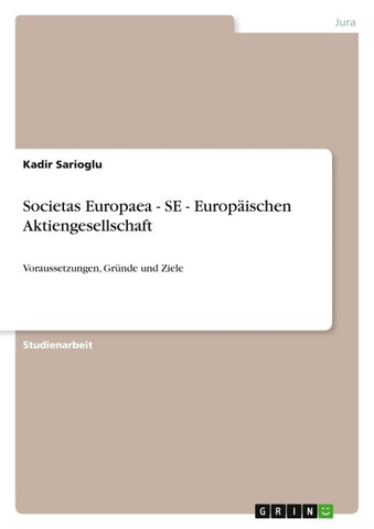 Societas Europaea - SE - Europäischen Aktiengesellschaft