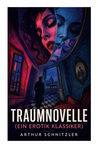 Traumnovelle (Ein Erotik Klassiker)