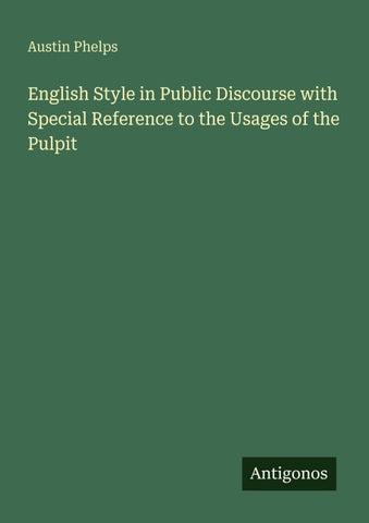 English Style in Public Discourse with Special Reference to the Usages of the Pulpit