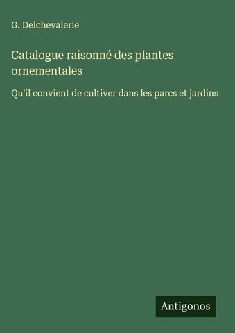 Catalogue raisonné des plantes ornementales