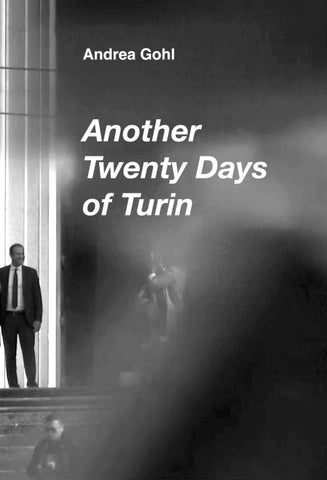 Andrea Gohl: Another Twenty Days of Turin