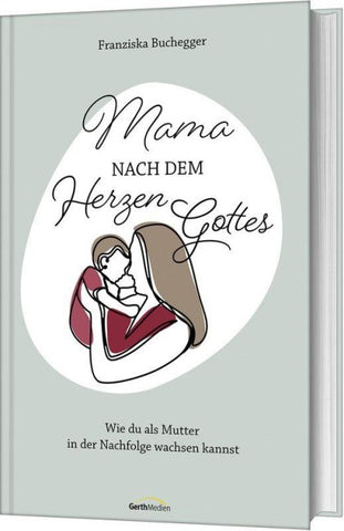 Mama nach dem Herzen Gottes