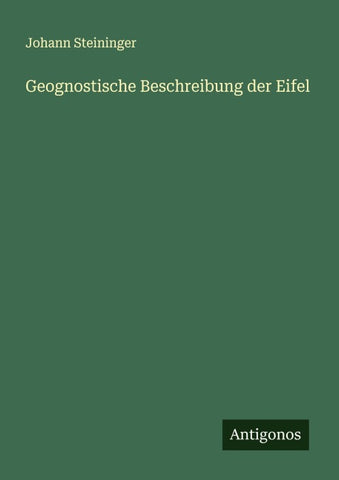 Geognostische Beschreibung der Eifel