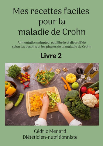 Mes recettes faciles pour la maladie de Crohn.