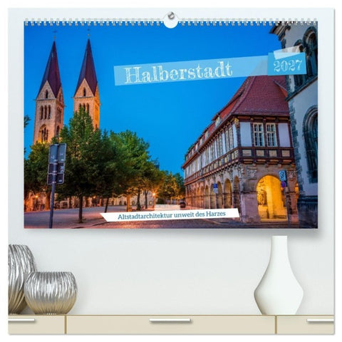 Halberstadt Altstadtarchitektur unweit des Harzes (hochwertiger Premium Wandkalender 2027 DIN A2 quer), Kunstdruck in Hochglanz