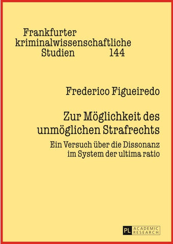 Zur Möglichkeit des unmöglichen Strafrechts