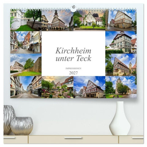 Kirchheim unter Teck Impressionen (hochwertiger Premium Wandkalender 2027 DIN A2 quer), Kunstdruck in Hochglanz