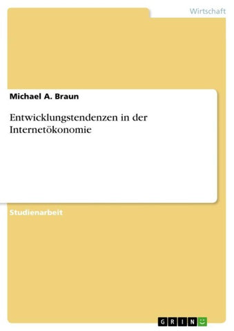 Entwicklungstendenzen in der Internetökonomie