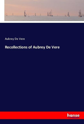 Recollections of Aubrey De Vere
