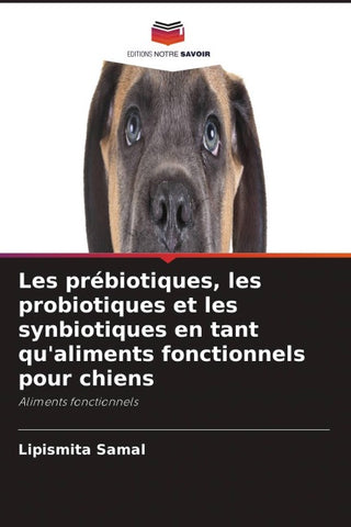 Les prébiotiques, les probiotiques et les synbiotiques en tant qu'aliments fonctionnels pour chiens