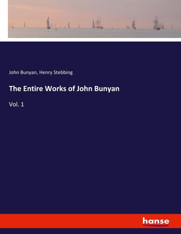 The Entire Works of John Bunyan