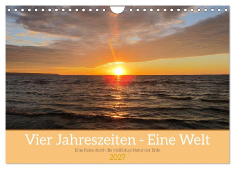 Vier Jahreszeiten - Eine Welt (Wandkalender 2027 DIN A4 quer), CALVENDO Monatskalender