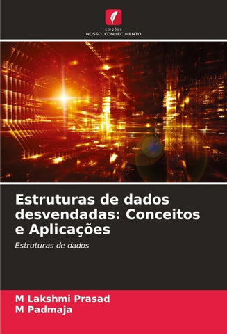 Estruturas de dados desvendadas: Conceitos e Aplicações