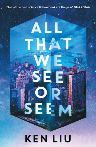 All That We See or Seem