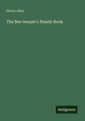 The Bee-keeper's Handy Book