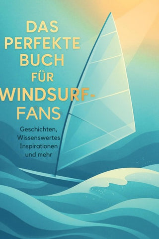 Das perfekte Buch für Windsurf-Fans