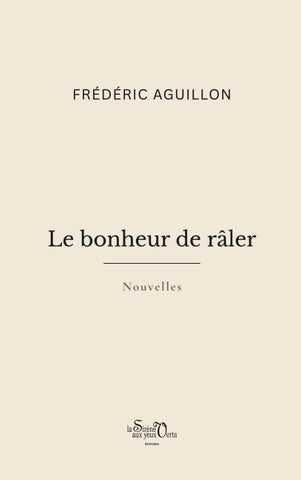 Le bonheur de râler