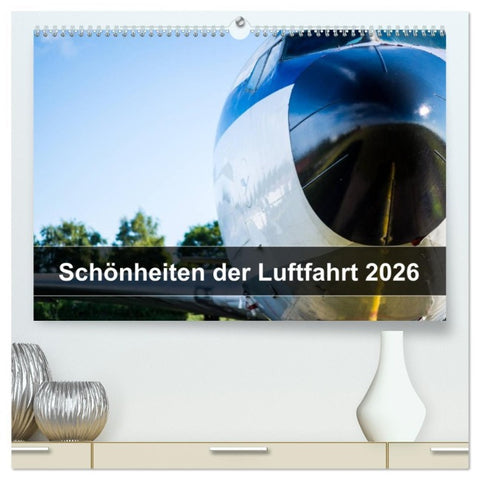Schönheiten der Luftfahrt 2026 (hochwertiger Premium Wandkalender 2026 DIN A2 quer), Kunstdruck in Hochglanz