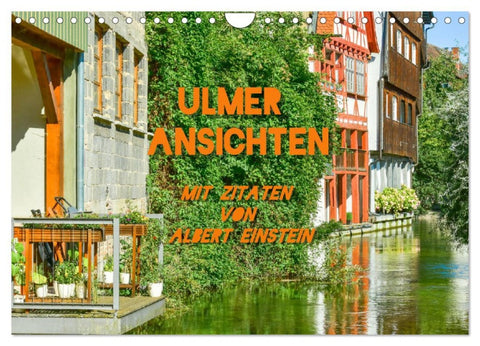 Ulmer Ansichten mit Zitaten von Albert Einstein (Wandkalender 2026 DIN A4 quer), CALVENDO Monatskalender