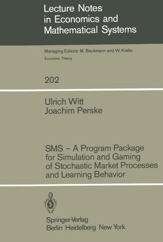 SMS — A Program Package for Simulation and Gaming of Stochastic Market Processes and Learning Behavior